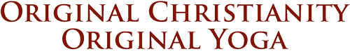 Original Christianity and Original Yoga