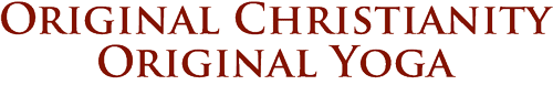 Original Christianity and Original Yoga